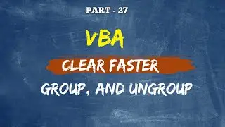 Part 27 - Excel VBA Tutorial: Learn CLEAR, GROUP, and UNGROUP Commands Fast & Smarter! | Hindi