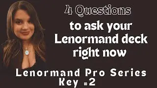 4 Questions to Ask Your Lenormand Deck Right Now - Key #2