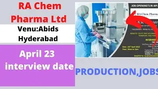 RA CHEM PHARMA LTD, INTERVIEWS PRODUCTION || HYDERABAD