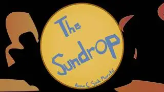 The Sundrop- Animation Thesis Film- University Of South Alabama