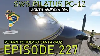 Microsoft Flight Simulator 2020 Full Flight | Pilatus PC-12 | Puerto Santa Cruz | Episode 227