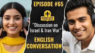 Discussion on Israel and Iran War | Real-life English Conversations for English Speaking Practice