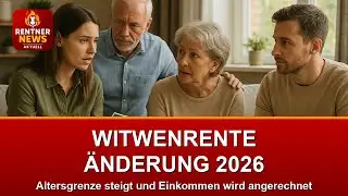 Witwenrente 2026: Wichtige &Auml;nderungen und was Senioren jetzt wissen m&uuml;ssen!