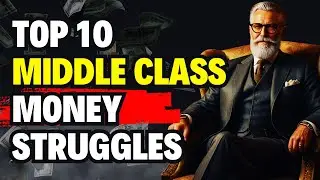 Top 10 Middle Class Money Struggles