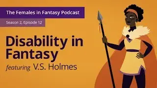 V.S. Holmes Interview: Disability in Fantasy
