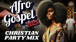 AFRO GOSPEL Party Mix ✩ Hot african praise and worship songs ✩ Upbeat African christian songs