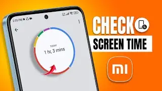 How to Check Total Screen Time on Xiaomi Phones | See the Total Screen Time on Redmi, POCO, and Mi