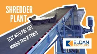 ELDAN Shredder Plant - test set-up for pre-cut mining tyre recycling