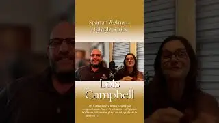 Lois Campbell - Spartan Wellness Highlight Series