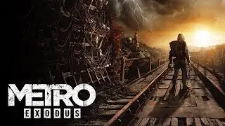 Прохождение METRO EXODUS (РУССКАЯ ОЗВУЧКА) ЭПИЗОД #23 - 