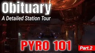 PYRO 101 - Part.2 | Detailed Obituary Station Tour | Star Citizen Pyro Guide [4K]