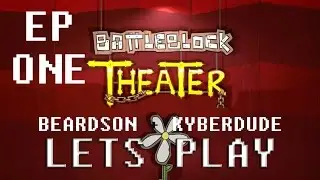 Battleblock Theater (PC) 1: Our Story Begins (Feat. Kyberdude):Beardson co-op