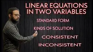 STANDARD FORM//KINDS OF SOLUTIONS// CONSISTENT INCONSISTENT//EXPLAINED//LINEAR EQUATIONS