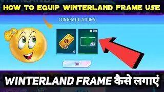 HOW TO EQUIP WINTERLAND FRAME IN FREE FIRE | WINTERLAND FRAME KAISE LAGAYE FREE FIRE MEIN KYA HAI
