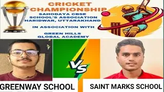 SAHODAYA CRICKET CHAMPIONSHIP TOURNAMENT GREENWAY MODERN SCHOOL VS ST.MARKS ACADMEY