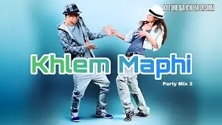 Khlem Maphi (Party Mix 2)&ndash; Sad Khasi Love Song 2026 | KI TUNE BA KHLEM LASHIM 