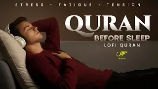 Fall Asleep Fast & Cure Insomnia with Peaceful Quran ✦ Listen Before Bed ✦ NOOR