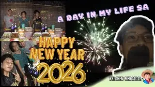 A Day In My Life sa HAPPY NEW YEAR 2026 🎆🎊🥳#kawelchen 