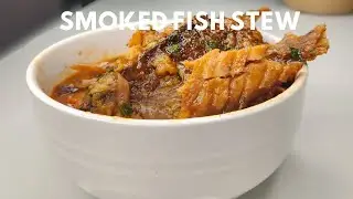 African Smoked  Fish Stew | Quick & Easy Smoked Fish Soup Recipe