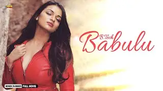 B.Tech Babulu | Full Hindi Dubbed Love Story Movie | Sreemukhi, Nandu, Shakalaka Shankar, Ashwini