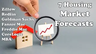 7 Housing Market Forecasts for 2022 - Zillow, Goldman Sachs, Fannie Mae, Freddie Mac, Redfin, etc.