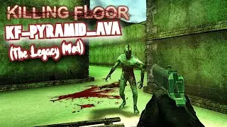 Killing Floor 1 Custom Maps: KF-Pyramid_AVA (The Legacy Mod)