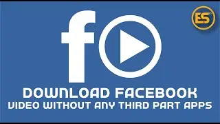 How to Download Facebook Video without any Third-party Apps or Link