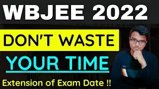 DON'T WASTE YOUR TIME ❌❌ | WBJEE 2022 Exam Date | WBJEE 2022 Postponement
