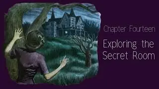 Penny Allen and the Mystery of the Haunted House // Chapter 14 // Exploring the Secret Room