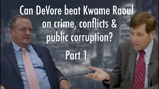 AG Cand. DeVore attacks AG Raoul on corruption prosecution, conflicts of interest & crime