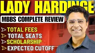 Lady Hardinge Medical College Complete Review | Expected Cutoff NEET 2025 | Total Fees | Total Seats