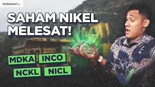 Harga Nikel Naik! MDKA, INCO, NCKL, NICL Ikut Terbang? | Breaking News