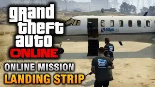 GTA Online - Mission - Landing Strip [Hard Difficulty]