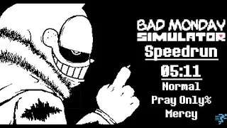 Bad Monday Simulator [Speedrun in 05:11] (Normal, Pray Only%, Mercy) [Undergarf (AU Undertale)]