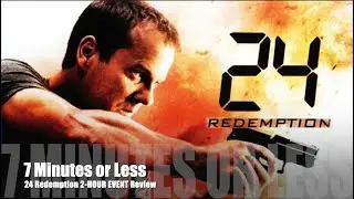 24: Redemption - TV Movie review (7 Minutes or Less)
