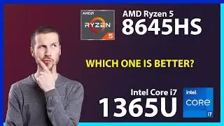 AMD Ryzen 5 8645HS vs INTEL Core i7 1365U Technical Comparison