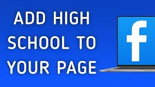 How To Add High School To Your Page On Facebook App On PC (New Update)