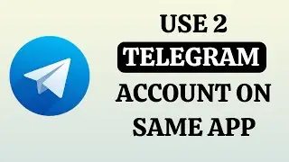 How to Add Another Telegram Account on Same App
