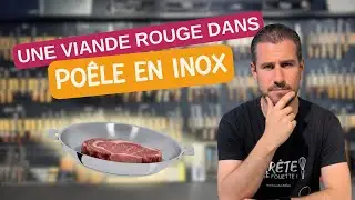 Comment cuire une viande rouge dans une po&ecirc;le en inox ?