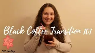 Black Coffee Transition 101: How to Make the Switch from Cream & Sugar to Calorie-Free