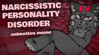 narcissistic personality disorder / rage love lust - animation meme ( FlipaClip ) fw, am test