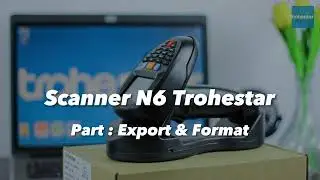 N6 Trohestar Barcode Scanner- Export and Format