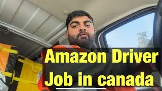 Amazon Driver Job in Canada experience 2024 | Mayur Malaviya | #amazonjobs2024
