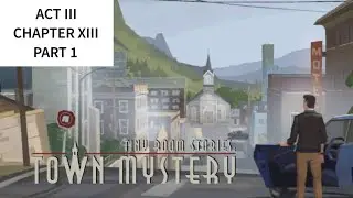 Tiny Room Stories : Town Mystery #16 - Act III - Chapter XIII Part 1 : House On The Beach
