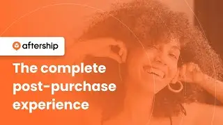 Drive eCommerce Success with AfterShip&rsquo;s All-In-One Platform for Post Purchase Experience