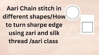 Aari chain stitch in different shapes/How to turn sharpe edge using zari and silk thread/aari class