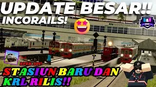 UPDATE BESAR INCORAILS!! ADA STASIUN BESAR DAN KRL RILIS!! 😍😍