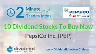 10 Dividend Stocks to Buy Now - PepsiCo Inc. (PEP) [2-Minute Trade Idea]