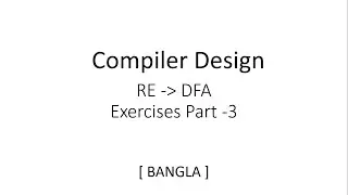 RE to DFA | Compiler Design | Exercise | Part 3 | Bangla | Tutorial | 2023