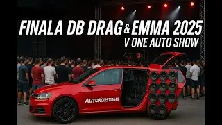 V-ONE AutoShow Finala Nationala EMMA & Db Drag 2025 - SISTEME AUDIO